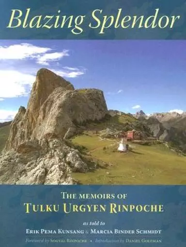 Blazing Splendor: The Memoirs of Tulku Urgyen Rinpoche
