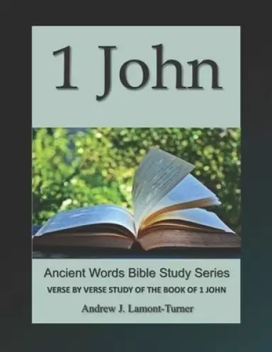 1 John: VERSE BY VERSE STUDY OF THE BOOK OF 1 JOHN