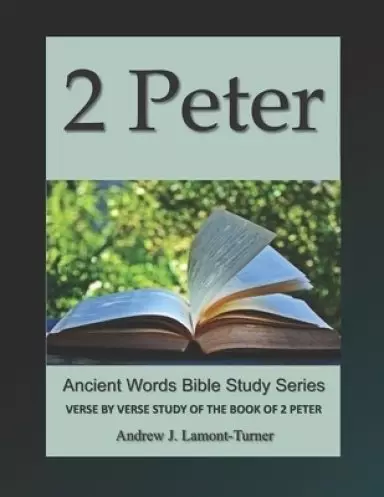 2 Peter: VERSE BY VERSE STUDY OF THE BOOK OF 2 PETER