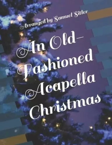 An Old-Fashioned Acapella Christmas
