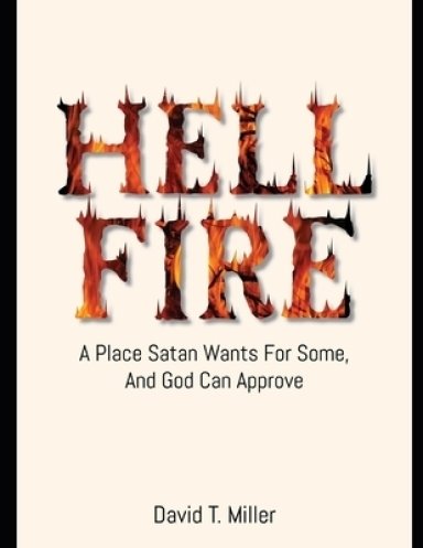 Hell Fire (A Place Satan wants for some and God can Approve)