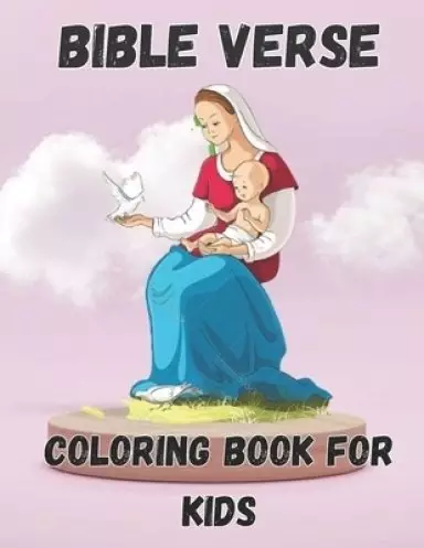 Bible Verse Coloring Book for kids: Christian Coloring Book for Children with Inspiring Bible Verse: Great Gift for Easter And Christmas.