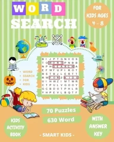 Word Search for Kids Ages 4-8: 70 Large Print Kids Word Find Puzzles, Search & Find, Word Puzzles, and More, Improve Spelling, Vocabulary, and Memory