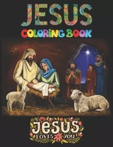 Jesus Coloring Book: Jesus Jumbo Coloring & Activity Book. Fantastic 49 Unique coloring Design Great Stress Relief Coloring Books for Adults.