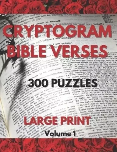 Cryptogram Bible Verses: 300 Large Print Christian Cryptograms Puzzle for Adults Vol 1