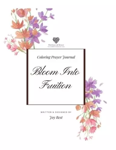 Bloom Into Fruition: Coloring Prayer Journal
