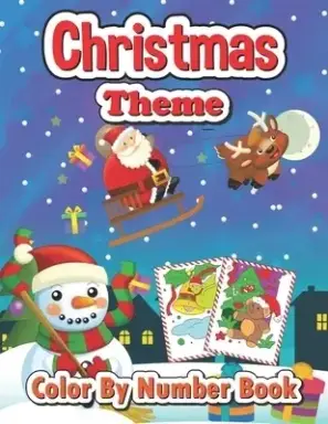 Christmas theme color by number book: Big Christmas Book to Draw Including Santa Claus, Reindeer, Snowmen, Christmas Trees, Candy Cane and More Inside