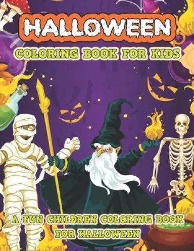 Halloween Coloring Book For Kids: Halloween Coloring Book for Boys and Girls with 50 Funny and Spooky Images