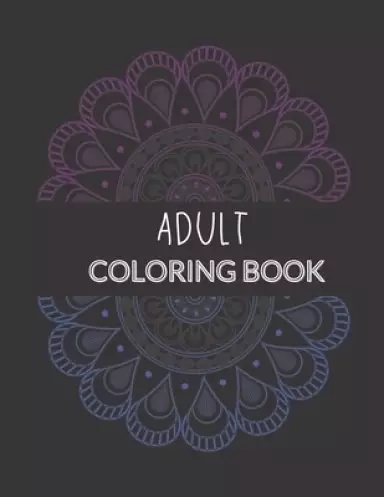 Adult Coloring Book: Holiday inspired coloring pages for relief of stress and relaxation!