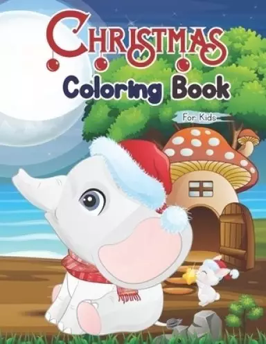 Christmas Coloring Books for Kids: Winter Christmas activity book: Activity Workbook for Toddlers & Kids
