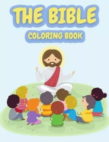 The Bible Coloring Book: 22 illustrations for kids and toddlers Old and New Testament