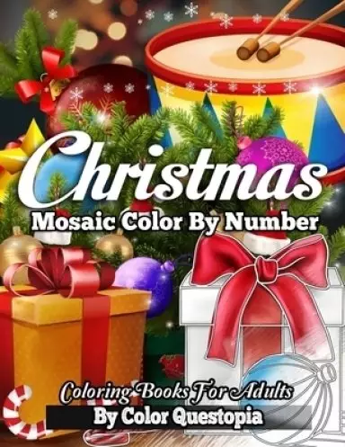 Christmas Mosaic Color By Number Coloring Books for Adults: Holiday Coloring Book For Adults and Teens