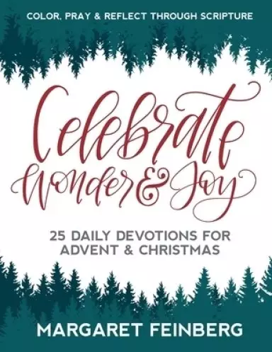 Celebrate Wonder and Joy: 25 Daily Devotions for Advent and Christmas