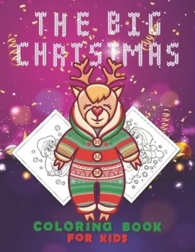 The Big Christmas Coloring Book for Kids: Dear themed Fun Children's Christmas Gift or Present for Toddlers & Kids - 50 Beautiful Pages to Color with