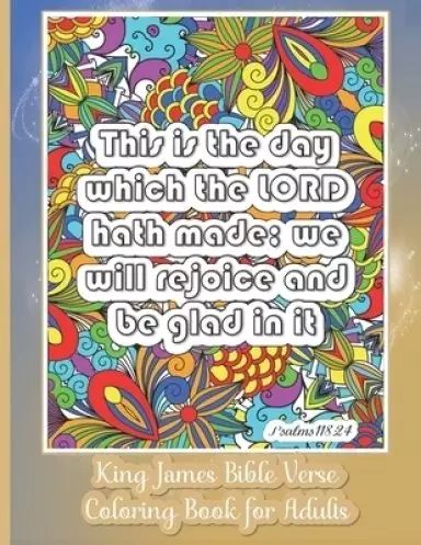 King James Bible Verse Coloring Book for Adults: KJV For Christian Teens and Older Kids 30 Inspirational & Motivational Quotes from Scripture on Detai