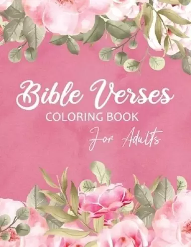Bible Verses Coloring Book For Adults: Christian Scripture for Reflection, Relaxation, and Worship