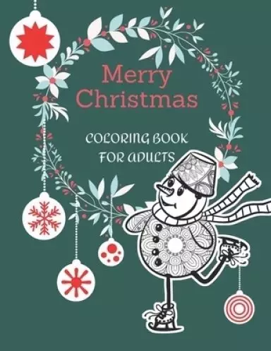 Merry Christmas: Coloring Book for Adults: Christmas Coloring Book for Adults Relaxation, A Festive Coloring Book for Adults, Beautiful