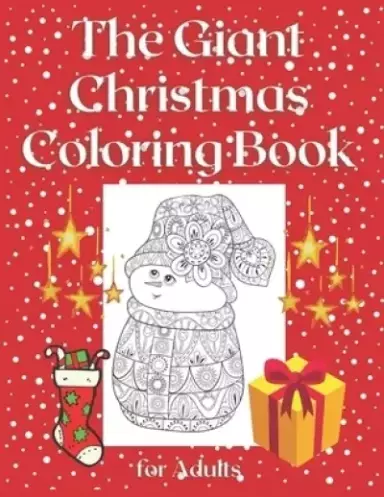 The Giant Christmas Coloring Book for Adults: Beautiful Art Design Realxaing Realxation Stress Relief Gifts Idea for Winter Holiday Lovers Seniors Coz