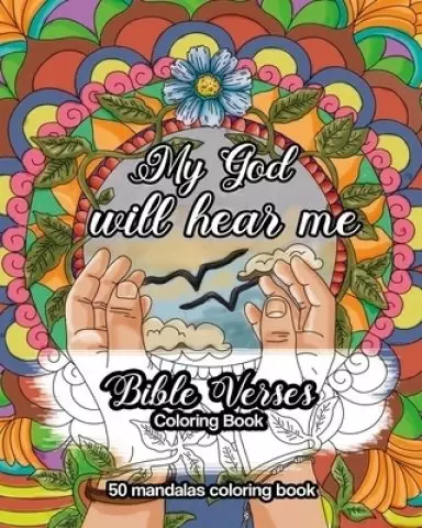 My God Will Hear Me: Bible Verses Coloring Book, 50 mandalas Coloring Book