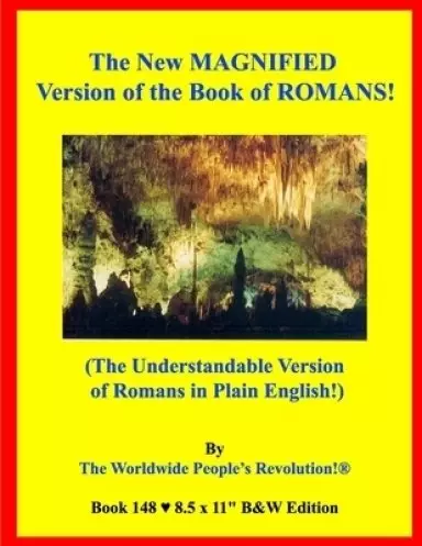 The New MAGNIFIED Version of the Book of ROMANS!: (The Understandable Version of Romans in Plain English!) B&W Edition!