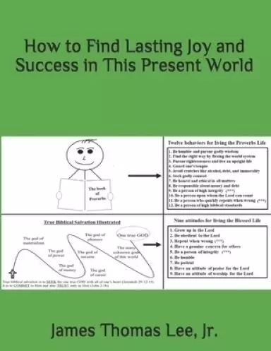 How to Find Lasting Joy and Success in This Present World