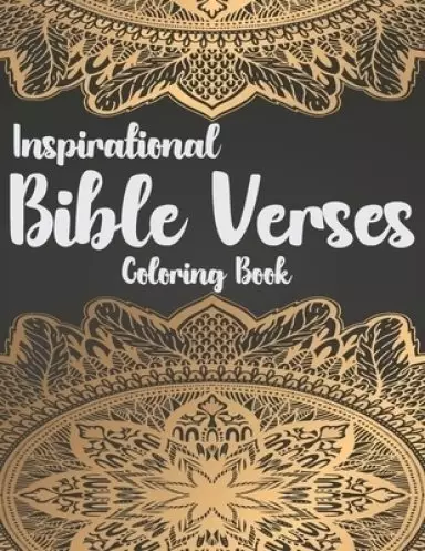Inspirational Bible Verses Coloring Book: A Christian Coloring Book - Relaxing and Stress Relieving Bible Verse Adult Coloring Book