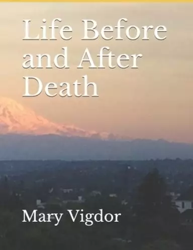 Life Before and After Death