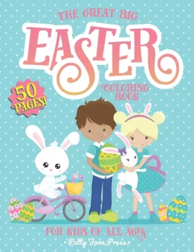 Easter Coloring Book For Kids of All Ages: Easter Basket Filler for Girls and Boys Ages 4-8, 2-5 Easter Bunny Gift To Color