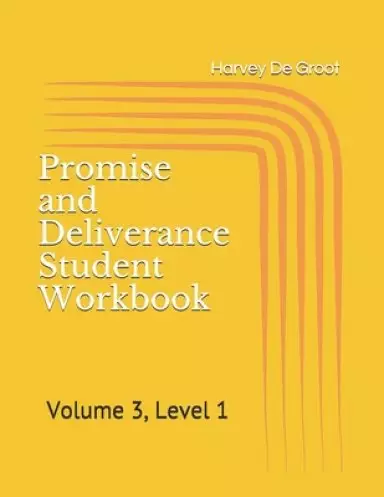 Promise and Deliverance Student Workbook: Volume 3, Level 1