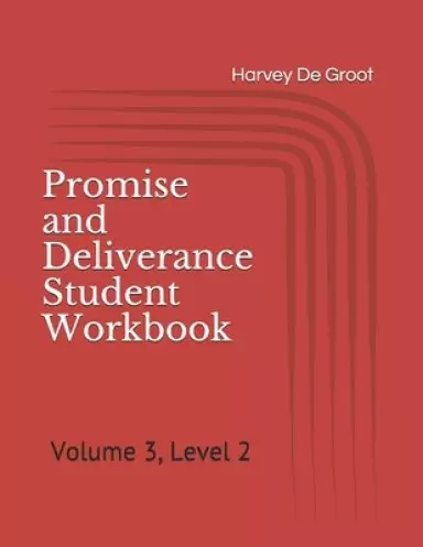 Promise and Deliverance Student Workbook: Volume 3, Level 2