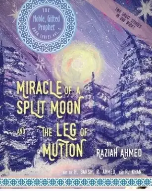 MIRACLE OF A SPLIT MOON & THE LEG OF MUTTON: TWO GREAT STORIES IN ONE BOOK