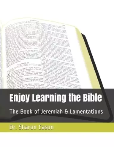 Enjoy Learning the Bible: The Book of Jeremiah & Lamentations