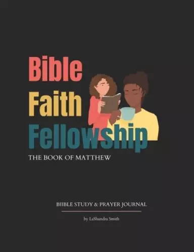 BFF Bible Study & Prayer Journal: The Book of Matthew