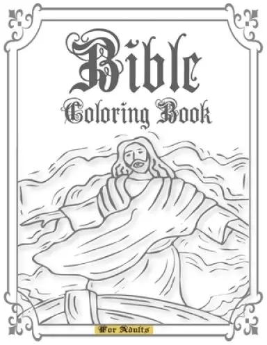 Bible Coloring Book for Adults: A Large Print Stress Relieving Christian Colouring Book to Praise Inspirational & Spiritual Growth. Color the Beauty o