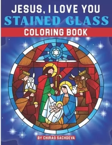 Jesus, I LOVE YOU: Stained Glass Coloring Book