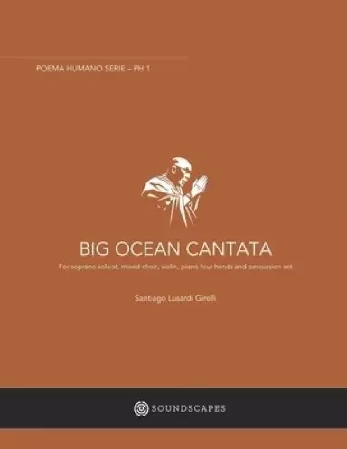 Big Ocean Cantata: Poema Humano 1
