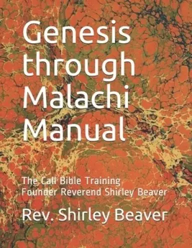 Genesis through Malachi Manaul: The Call Bible Training Founder Reverend Shirley Beaver