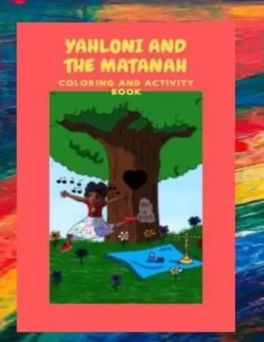 Yahloni and the Matanah: Coloring and activity book
