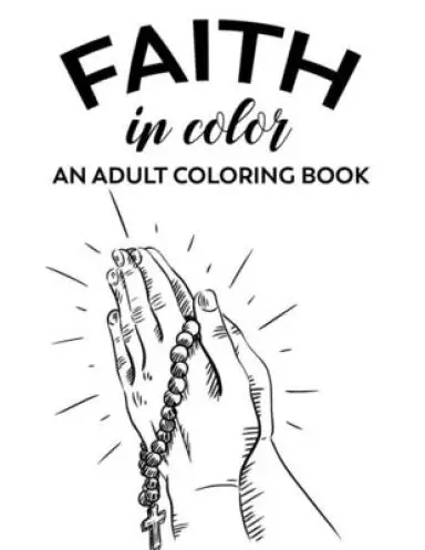 Faith In Color An Adult Coloring Book: Bible Verse Coloring Sheets With Floral Designs To Calm The Mind, Relaxing Coloring Book For Adult Faith-Buildi