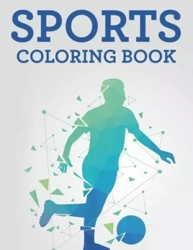 Sports Coloring Book: Fun-Filled Coloring Activity Book, Sporty Illustrations And Designs To Color And Trace With Word Puzzles
