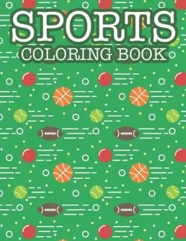 Coloring Book For Boys Cool Sports: Sports Coloring Book