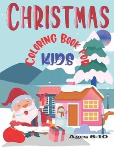 Christmas coloring book for kids: Fun Children's Christmas Gift or Present for Toddlers & Kids