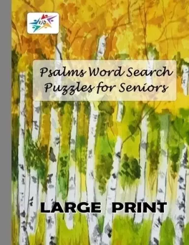 Psalms Word Search Puzzles for Seniors LARGE PRINT: Challenging Christian Word Find Puzzles for Seniors from the Books of Psalms