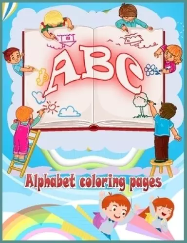 Alphabet book coloring pages: Letter Tracing, Coloring Book and ABC Activities for Preschoolers Ages 3-6 (Woo! Jr. Kids Activities Books)