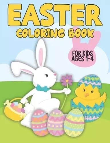Easter Coloring Book: For Kids Ages 1-4
