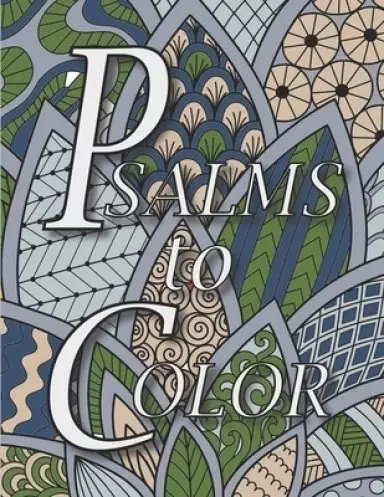 Psalms to Color: An Inspirational Prayer Coloring Book for Adults and Teens