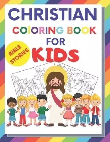 Christian Coloring Book For Kids: Christian Fun Activity Book For kids, toddlers, boy and girl story about Jesus and bible, large 8,5 x 11