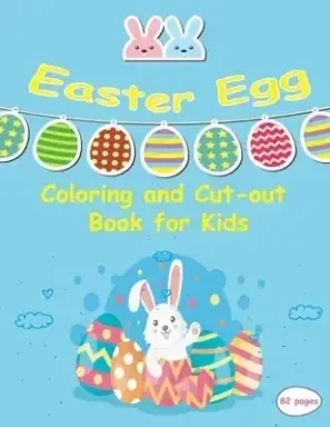Easter Egg Coloring and Cut-out Book for Kids: Easter Day Coloring Book For Children And Preschoolers. For Boys And Girls / 40 Cute and Fun Images, 8.