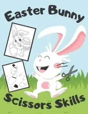 Easter Bunny Scissors Skills: Coloring and Cutting for Kids / Practice Cut , and Paste Activity Book for Kids / Worksheets for Preschoolers / Cutout a