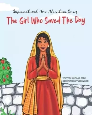 The Girl Who Saved The Day: Supernatural Hero Adventure Series